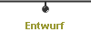  Entwurf 